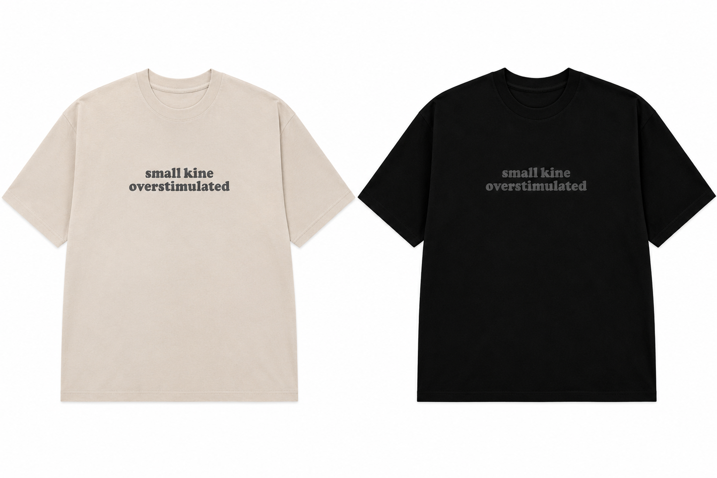 SMALL KINE OVERSTIMULATED - Oversize Tee